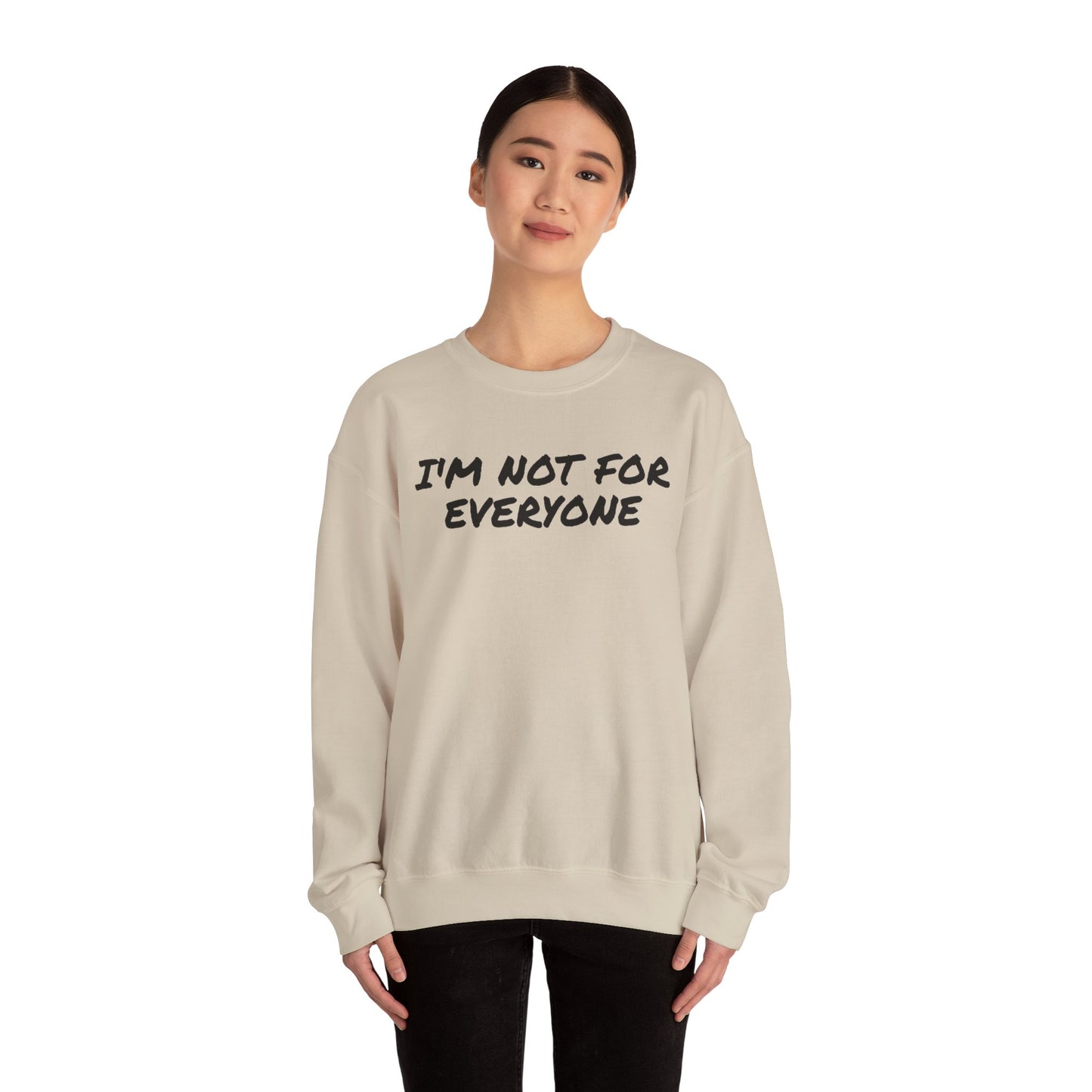 "I'm Not For Everyone" Crewneck Sweatshirt