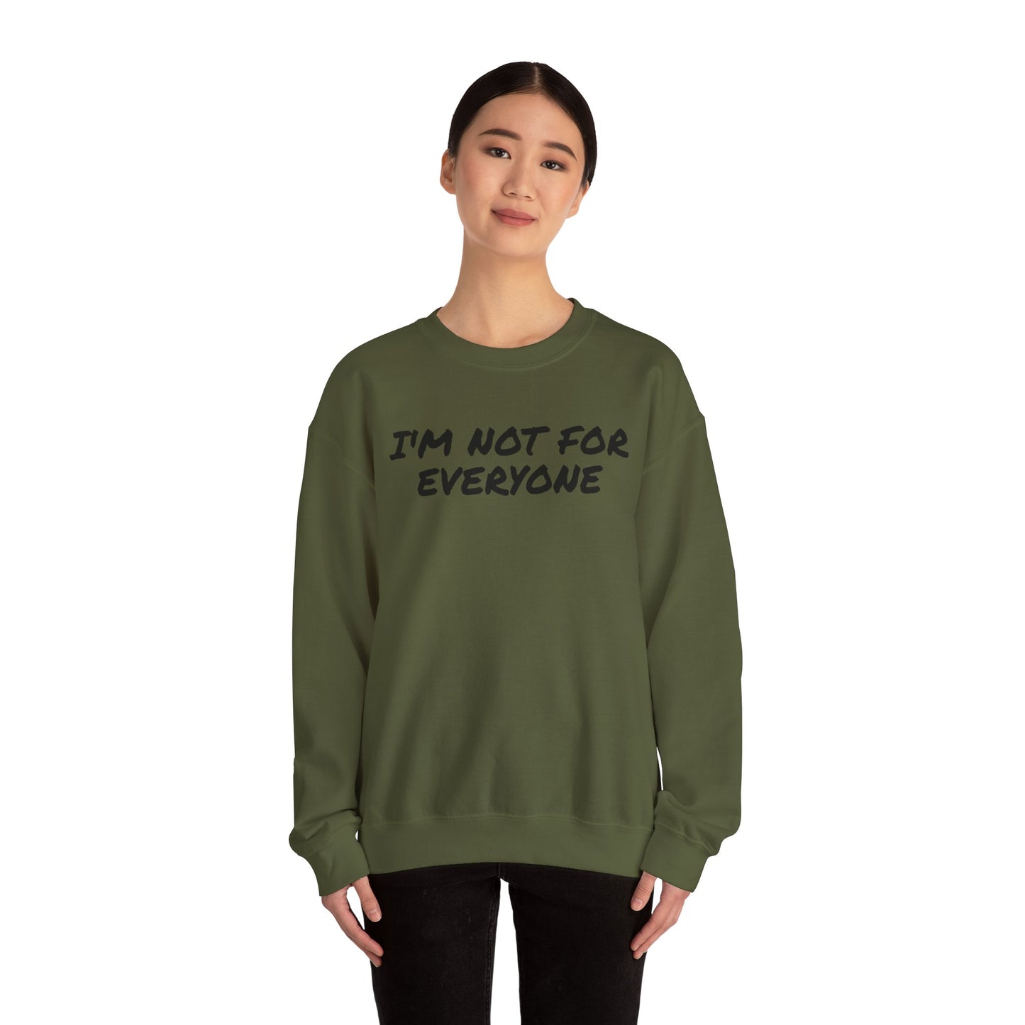 "I'm Not For Everyone" Crewneck Sweatshirt