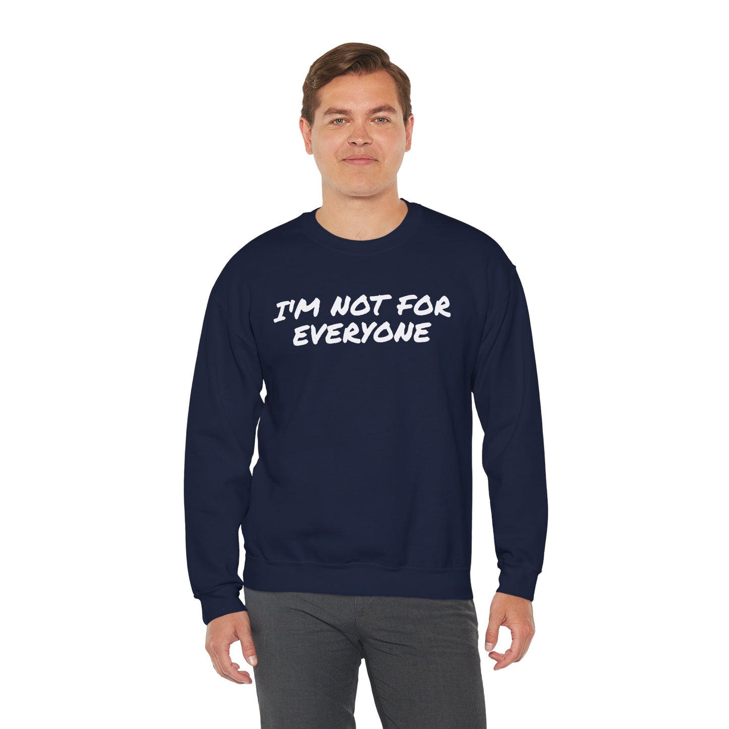 "I'm Not For Everyone" Crewneck Sweatshirt