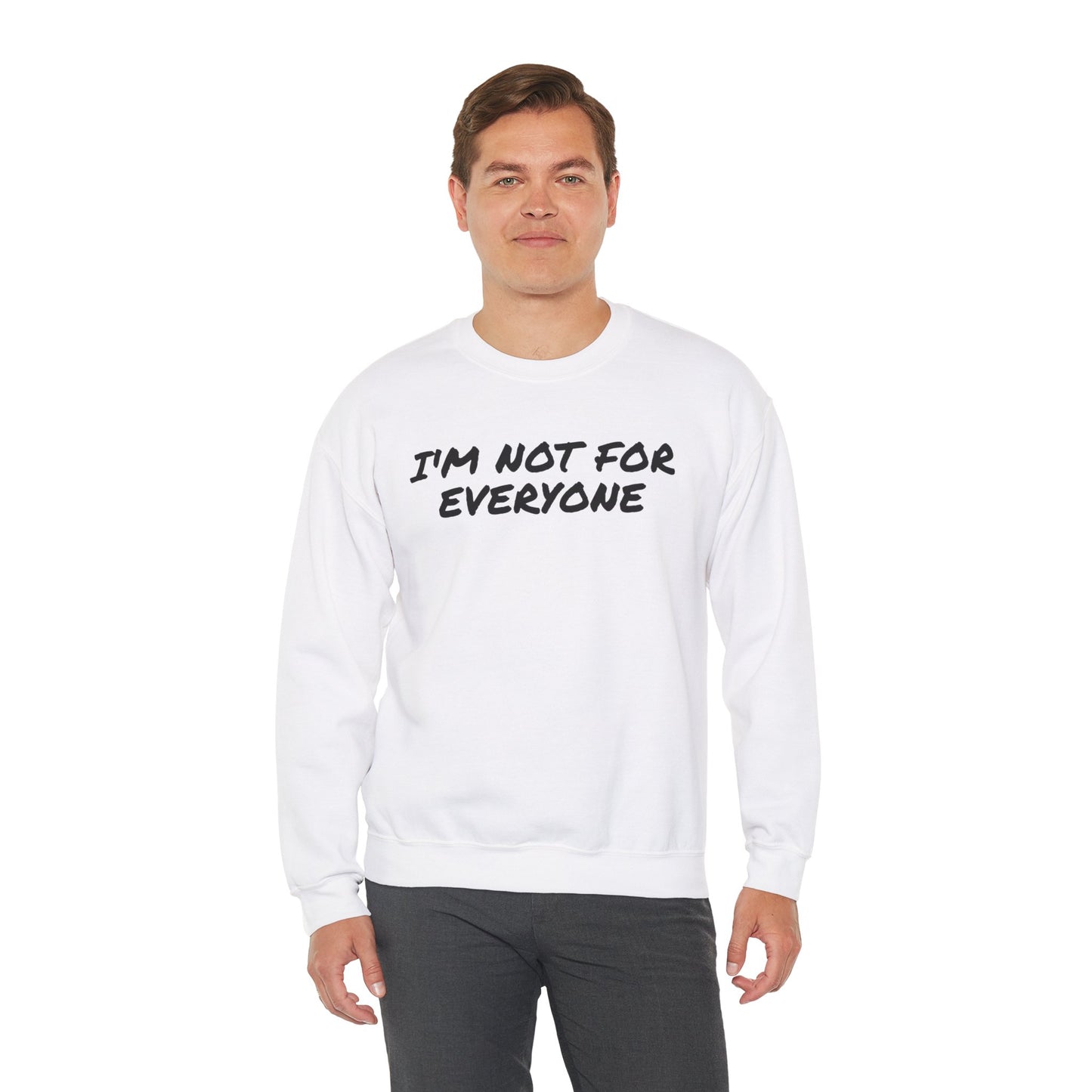 "I'm Not For Everyone" Crewneck Sweatshirt