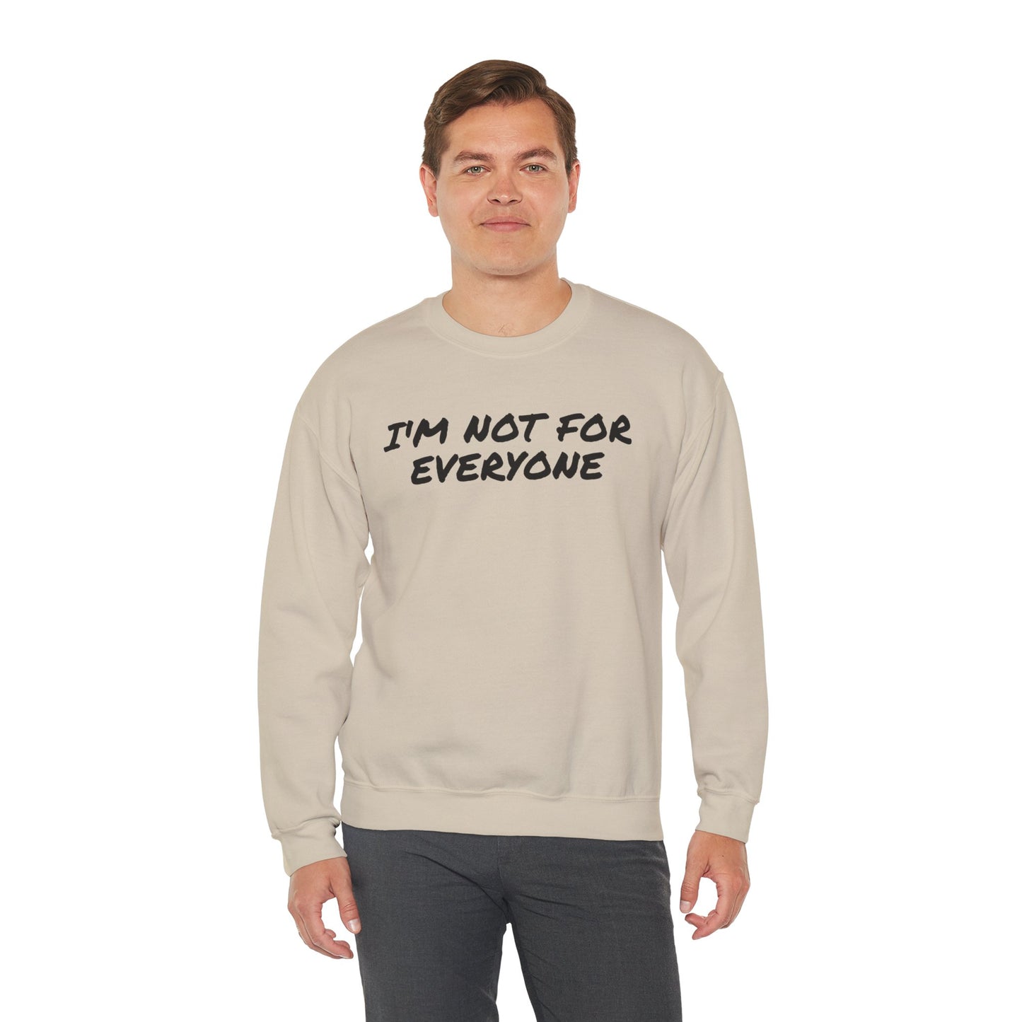 "I'm Not For Everyone" Crewneck Sweatshirt