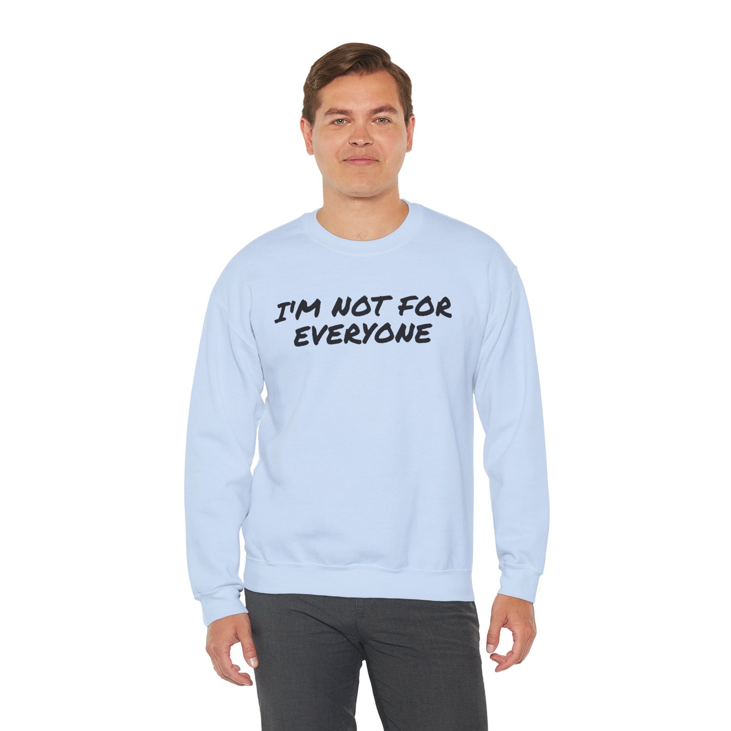 "I'm Not For Everyone" Crewneck Sweatshirt