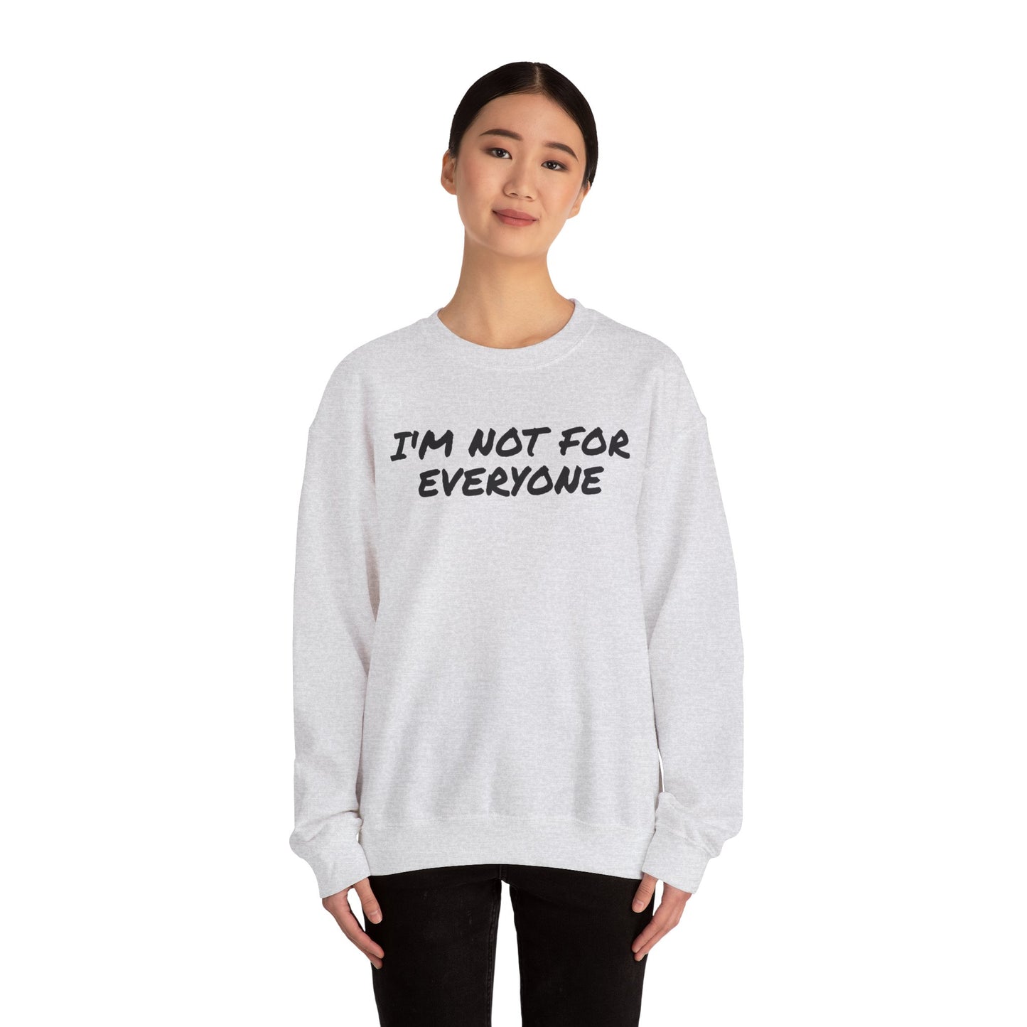 "I'm Not For Everyone" Crewneck Sweatshirt