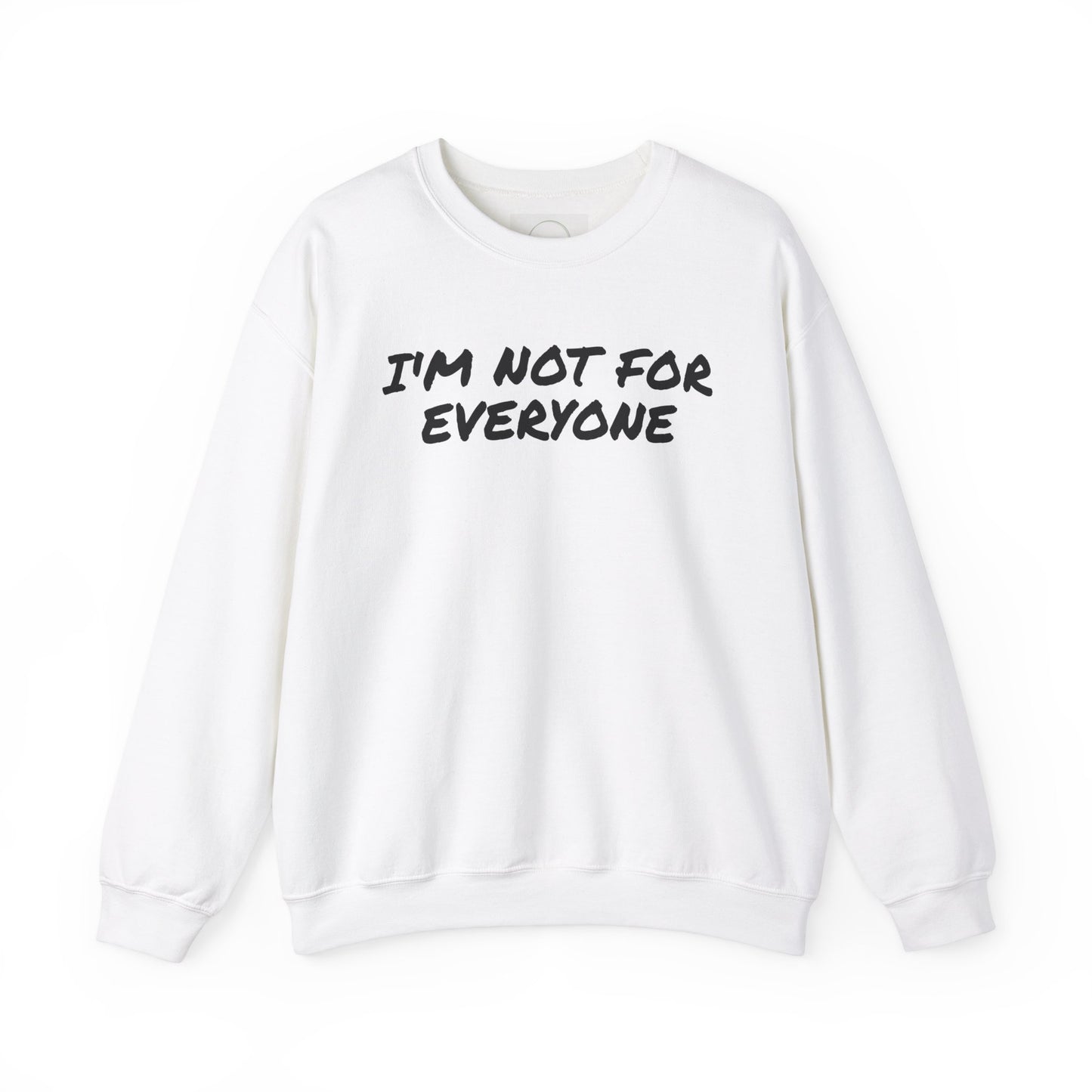 "I'm Not For Everyone" Crewneck Sweatshirt