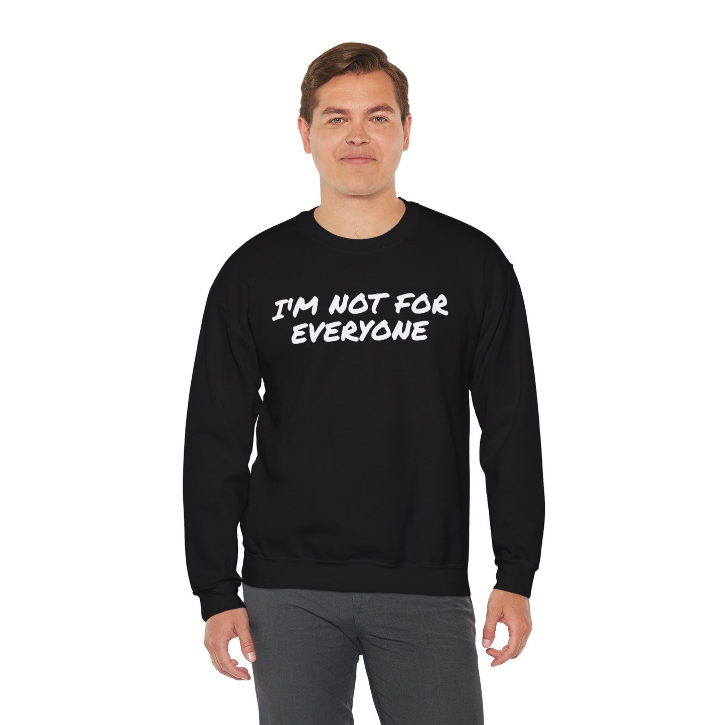 "I'm Not For Everyone" Crewneck Sweatshirt