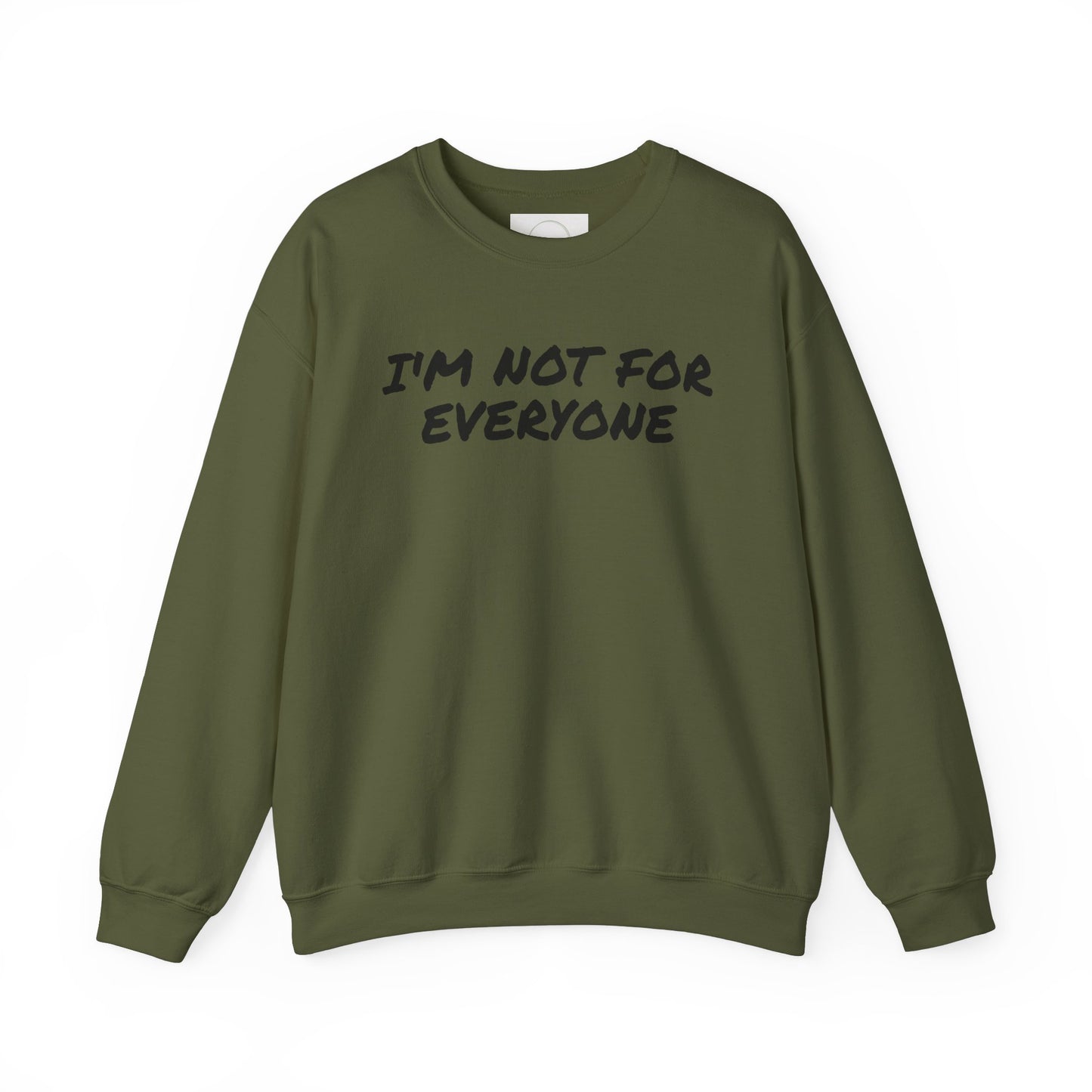 "I'm Not For Everyone" Crewneck Sweatshirt