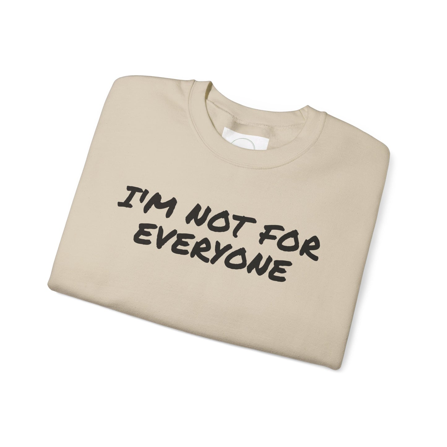 "I'm Not For Everyone" Crewneck Sweatshirt