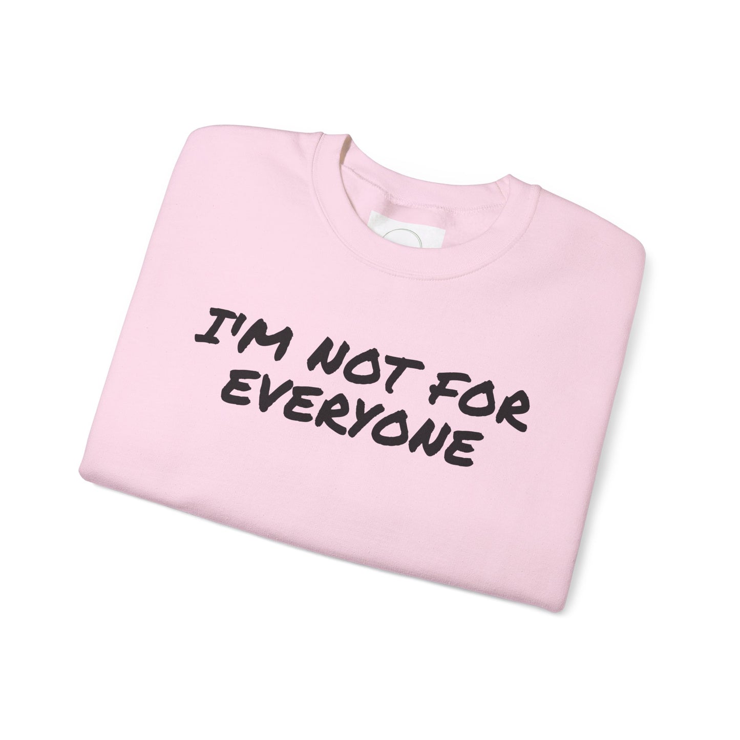 "I'm Not For Everyone" Crewneck Sweatshirt