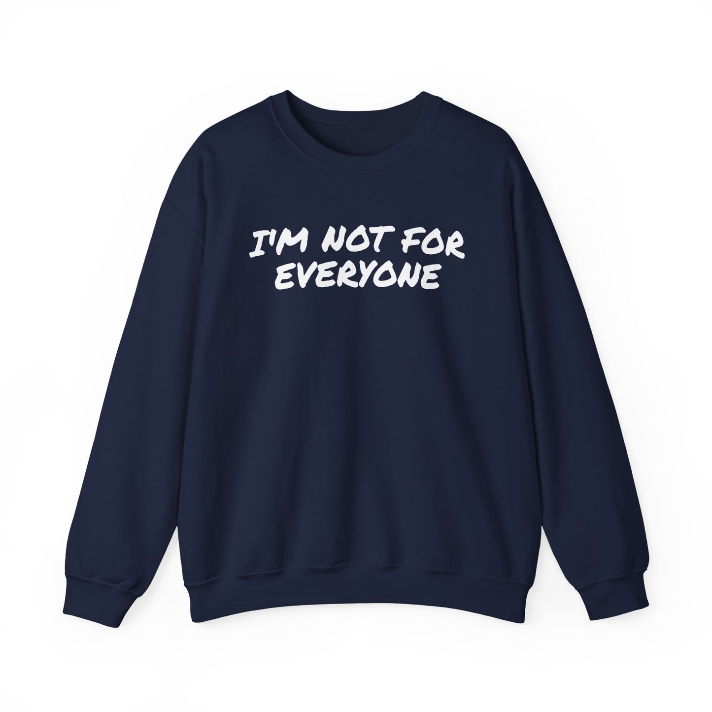 "I'm Not For Everyone" Crewneck Sweatshirt