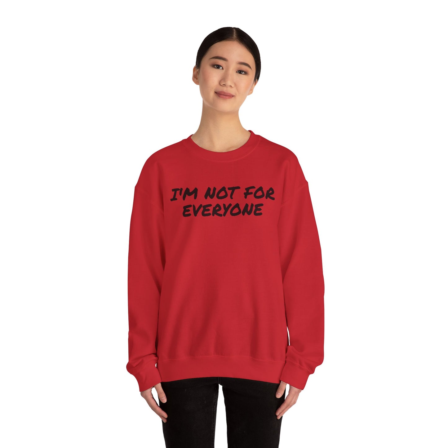 "I'm Not For Everyone" Crewneck Sweatshirt