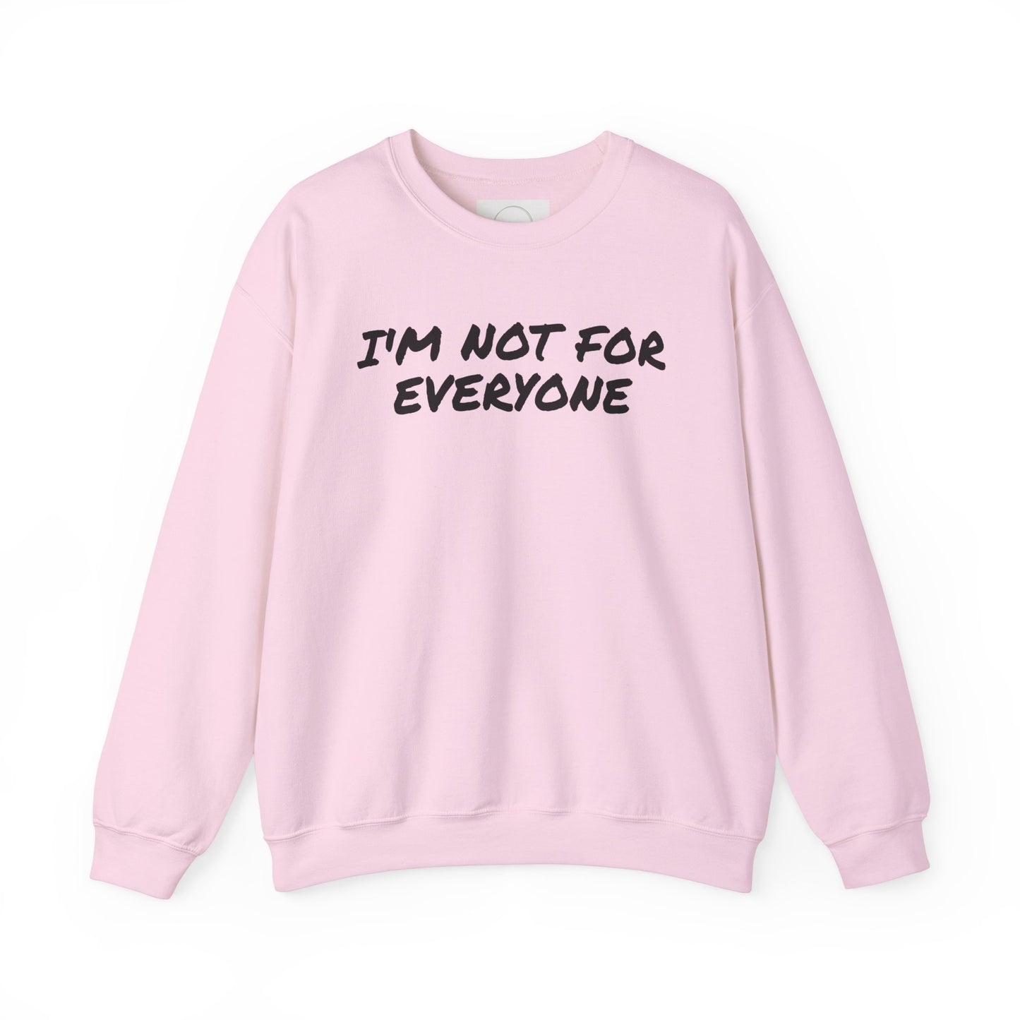 "I'm Not For Everyone" Crewneck Sweatshirt