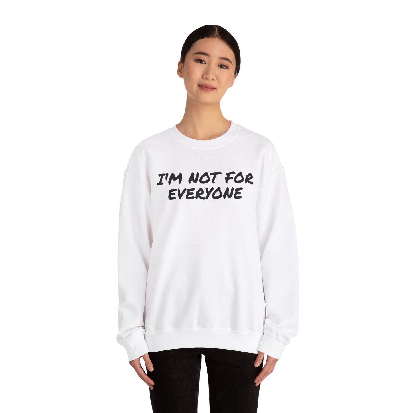 "I'm Not For Everyone" Crewneck Sweatshirt