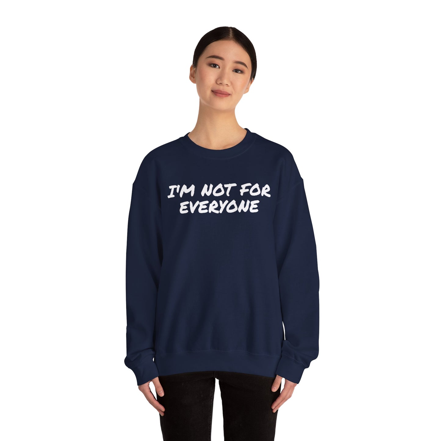 "I'm Not For Everyone" Crewneck Sweatshirt