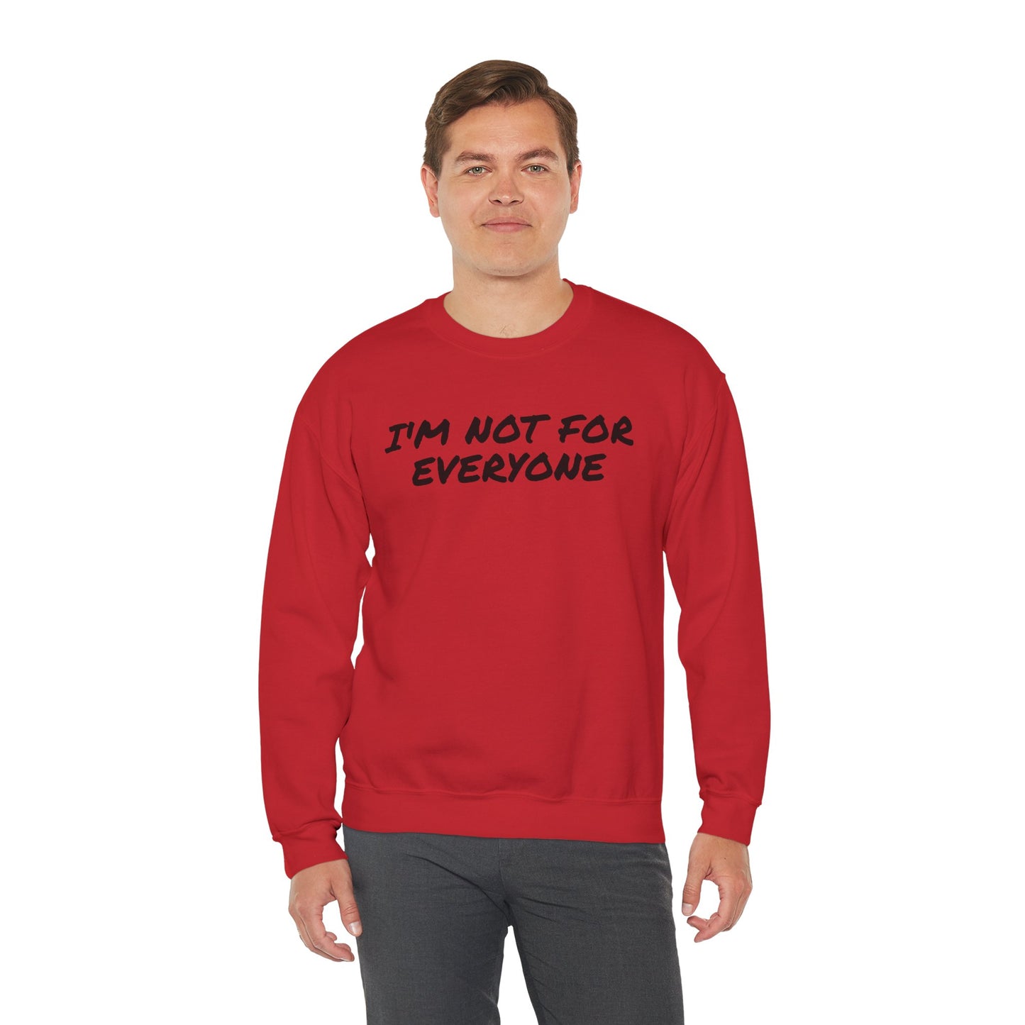 "I'm Not For Everyone" Crewneck Sweatshirt